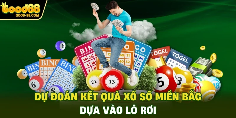 Dự đoán kết quả xổ số miền Bắc dựa vào lô rơi