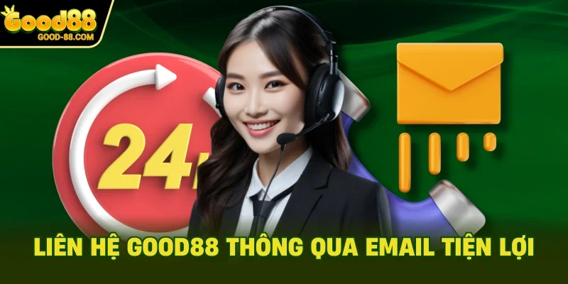 Liên hệ Good88 thông qua email tiện lợi