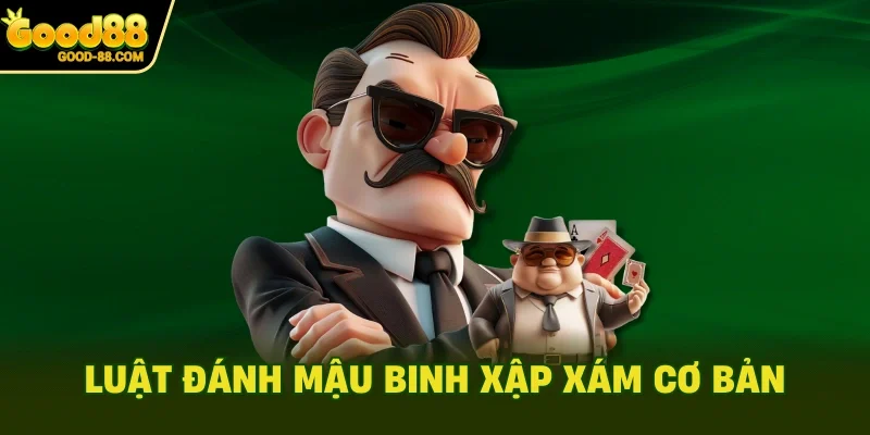 Luật đánh Mậu Binh Xập Xám cơ bản