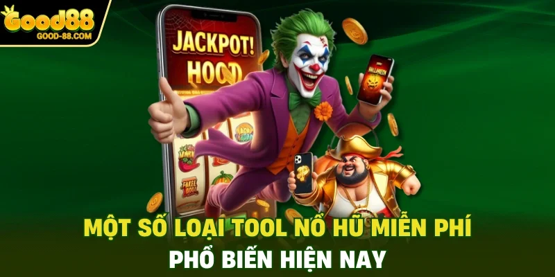 Một số loại tool Nổ Hũ miễn phí phổ biến hiện nay