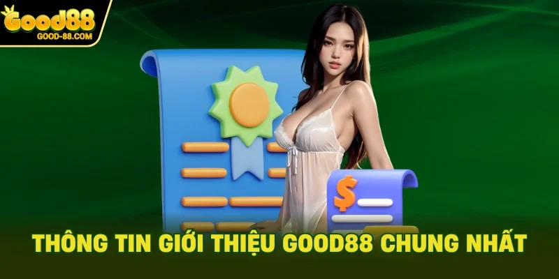 Thông tin giới thiệu Good88 chung nhất